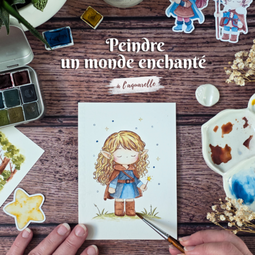 Peindre un monde enchanté à l'aquarelle